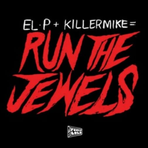 El-P and Killer Mike: Run the Jewels