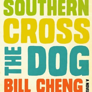 Southern Cross the Dog by Bill Cheng
