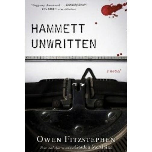 Hammett Unwritten by Gordon McAlpine (as Owen Fitzstephen)