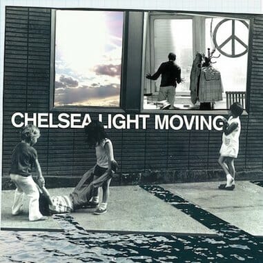 Chelsea Light Moving: Chelsea Light Moving
