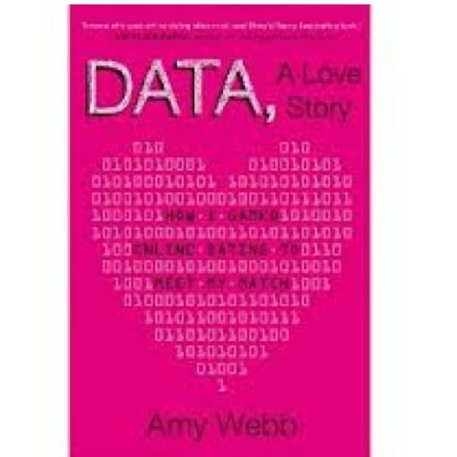 Data: A Love Story by Amy Webb