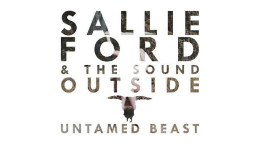 Sallie Ford & The Sound Outside: Untamed Beast