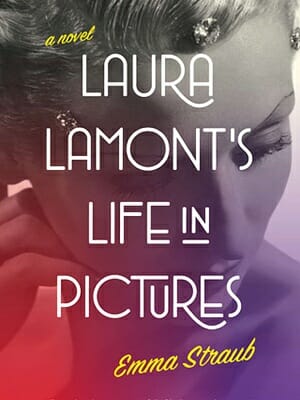 Laura Lamont’s Life in Pictures by Emma Straub