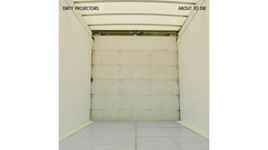 Dirty Projectors: About to Die EP