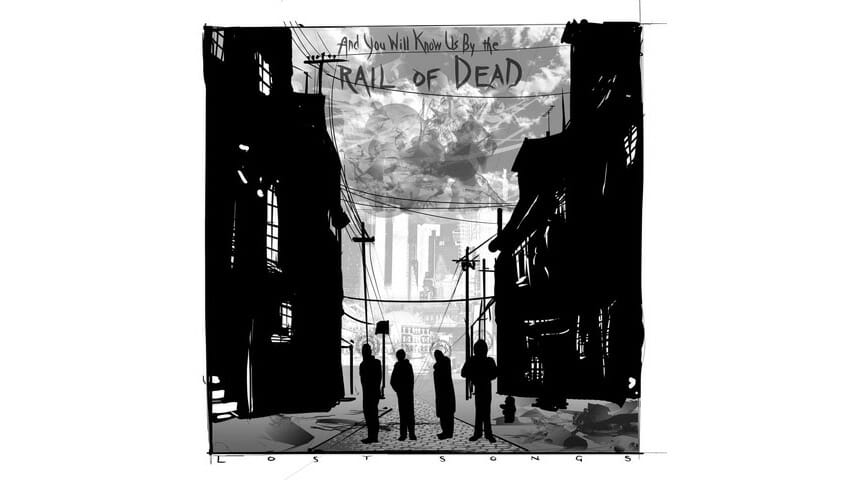 …And You Will Know Us By the Trail of Dead: Lost Songs