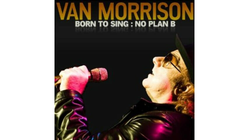 Van Morrison: Born To Sing: No Plan B