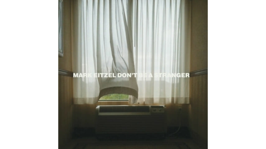 Mark Eitzel: Don't Be a Stranger