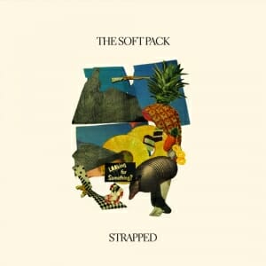 The Soft Pack: Strapped
