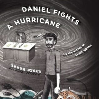 Daniel Fights A Hurricane by Shane Jones
