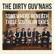 The Dirty Guv'nahs: Somewhere Beneath These Southern Skies