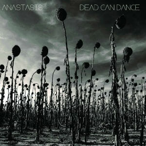 Dead Can Dance: Anastasis