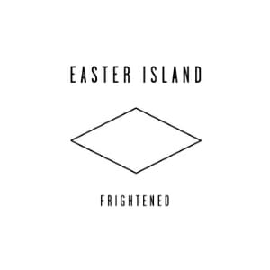 Easter Island: Frightened