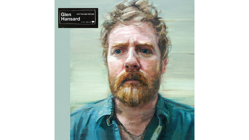 Glen Hansard: Rhythm and Repose