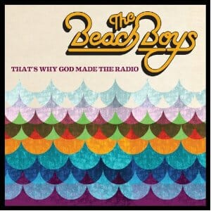 The Beach Boys: That's Why God Made the Radio