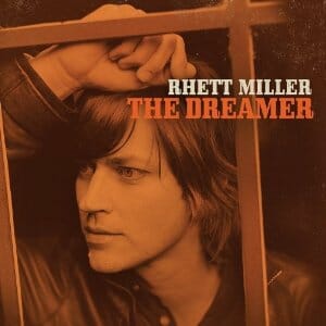 Rhett Miller: The Dreamer