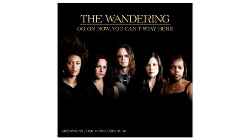 The Wandering: Go On Now, You Can’t Stay Here