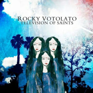 Rocky Votolato: Television of Saints