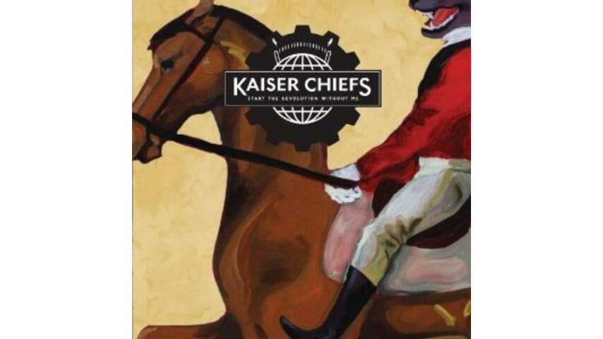 Kaiser Chiefs: Start the Revolution Without Me