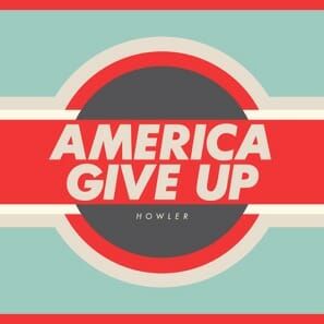Howler: America Give Up