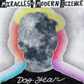Miracles of Modern Science: Dog Year