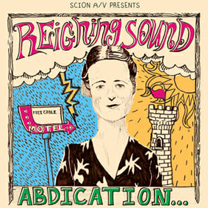 Reigning Sound: Abdication… For Your Love