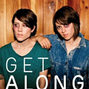 Tegan and Sara: Get Along