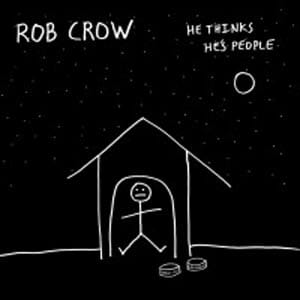 Rob Crow: He Thinks He's People