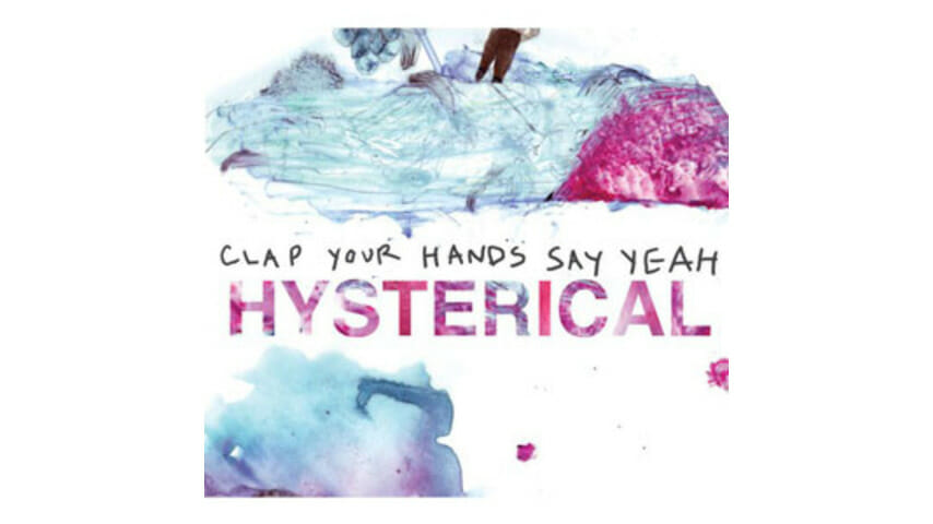 Clap Your Hands Say Yeah: Hysterical