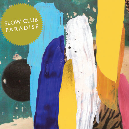 Slow Club: Paradise