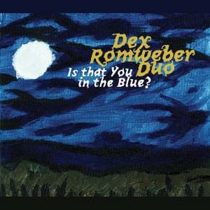 Dex Romweber Duo: Is That You in the Blue?