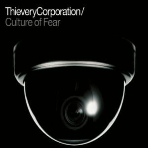 Thievery Corporation: Culture of Fear