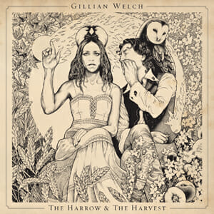 Gillian Welch: The Harrow & The Harvest