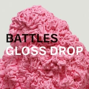Battles: Gloss Drop