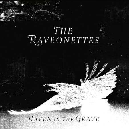 The Raveonettes: Raven in the Grave