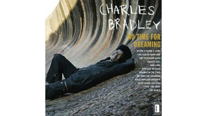 Charles Bradley: No Time For Dreaming