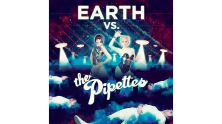 The Pipettes: Earth Vs. Pipettes