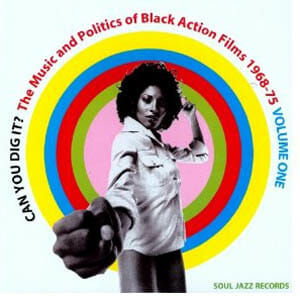 Various Artists: Can You Dig It?: The Music and Politics of Black Action Films 1968-1975