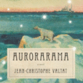 Jean-Christophe Valtat: Aurorarama