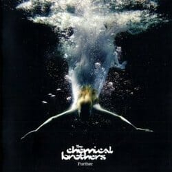 The Chemical Brothers:  Further