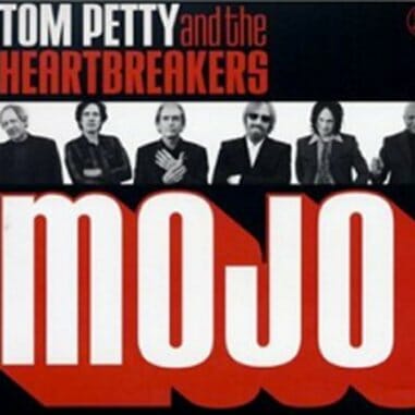 Tom Petty and the Heartbreakers: Mojo