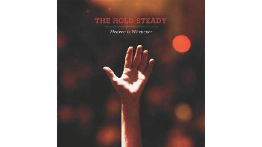 The Hold Steady: Heaven Is Whenever