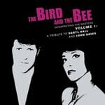 The Bird and the Bee: Interpreting the Masters Volume 1: A Tribute to Daryl Hall and John Oates