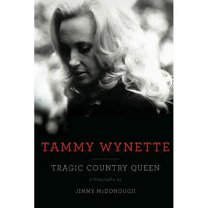 Jimmy McDonough: Tammy Wynette: Tragic Country Queen