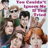 Susannah Gora: You Couldn’t Ignore Me If You Tried: The Brat Pack, John Hughes, And Their Impact On A Generation