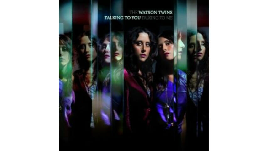 The Watson Twins: Talking to You, Talking to Me