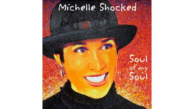 Michelle Shocked: Soul of My Soul