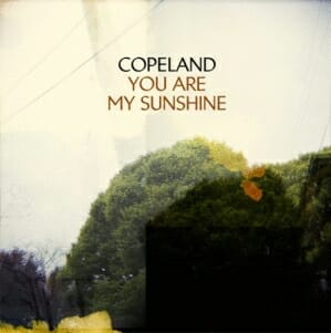 Copeland: You Are My Sunshine