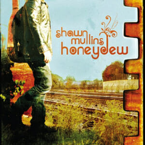 Shawn Mullins: honeydew