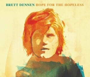 Brett Dennen: Hope for the Hopeless