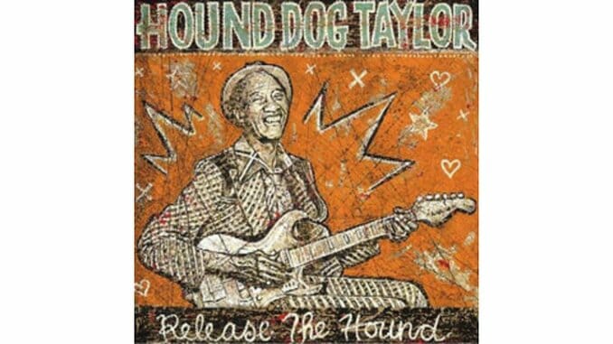Hound Dog Taylor – Release the Hound